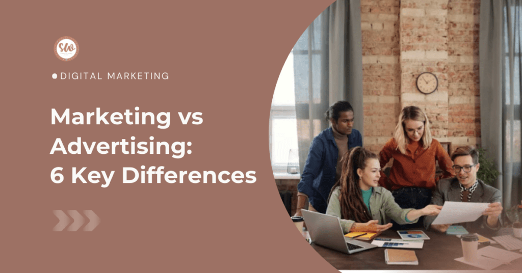 Marketing Vs Advertising 6 Key Differences