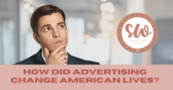 how did advertising change the american lives